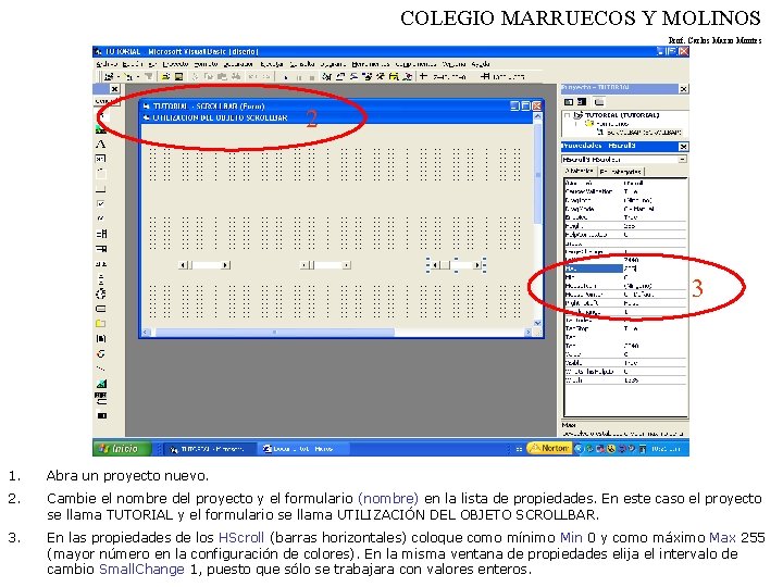 COLEGIO MARRUECOS Y MOLINOS Prof. Carlos Mario Montes 2 3 1. Abra un proyecto