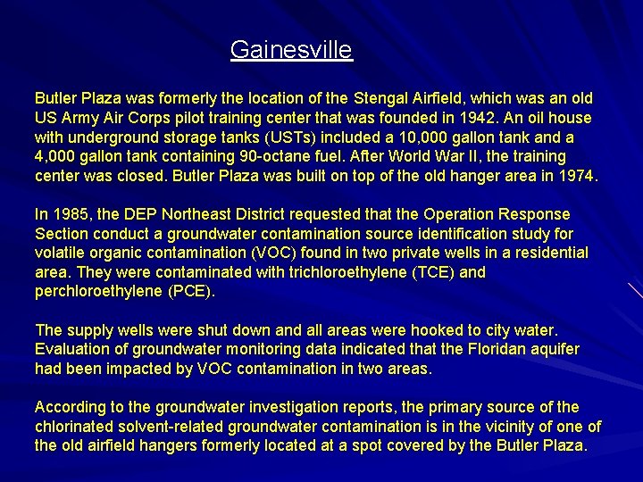 Gainesville Butler Plaza was formerly the location of the Stengal Airfield, which was an