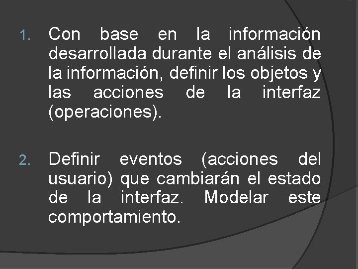 1. Con base en la información desarrollada durante el análisis de la información, definir