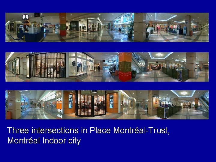 Three intersections in Place Montréal-Trust, Montréal Indoor city 