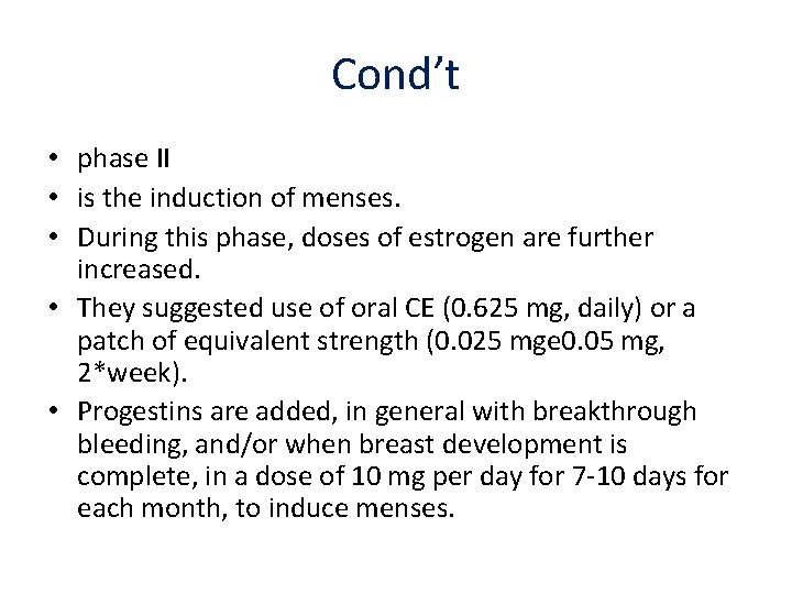 Cond’t • phase II • is the induction of menses. • During this phase,