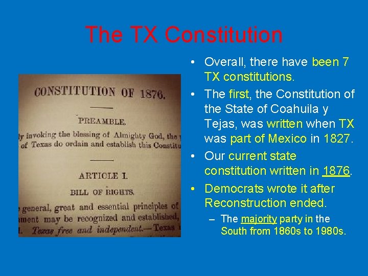 The TX Constitution • Overall, there have been 7 TX constitutions. • The first,