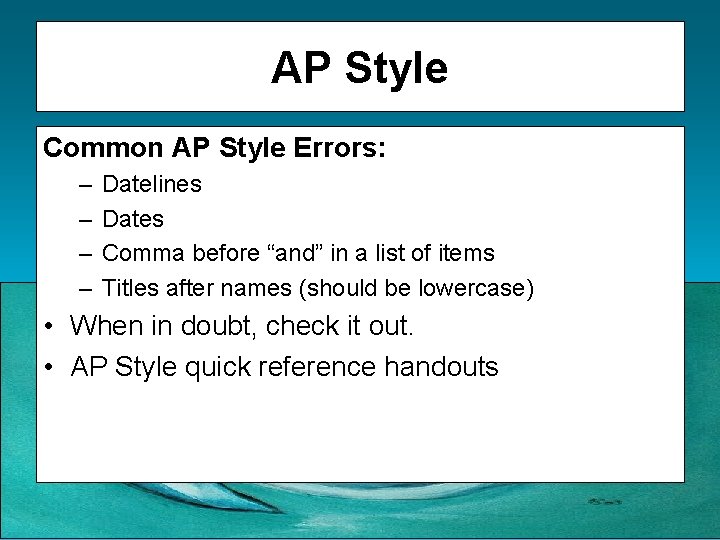 AP Style Common AP Style Errors: – – Datelines Dates Comma before “and” in