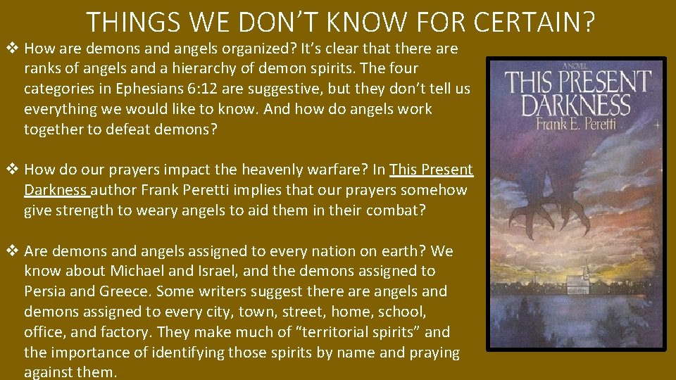 THINGS WE DON’T KNOW FOR CERTAIN? v How are demons and angels organized? It’s