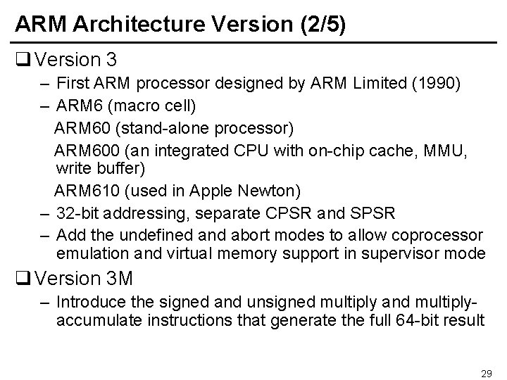 ARM Architecture Version (2/5) q Version 3 – First ARM processor designed by ARM