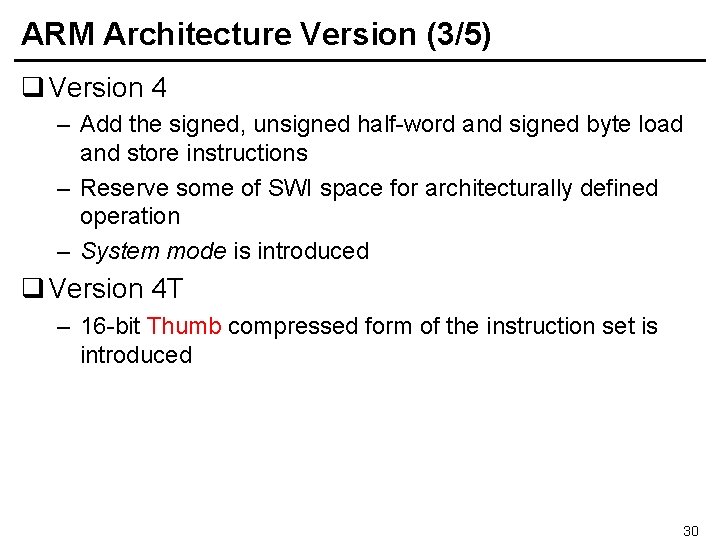 ARM Architecture Version (3/5) q Version 4 – Add the signed, unsigned half-word and