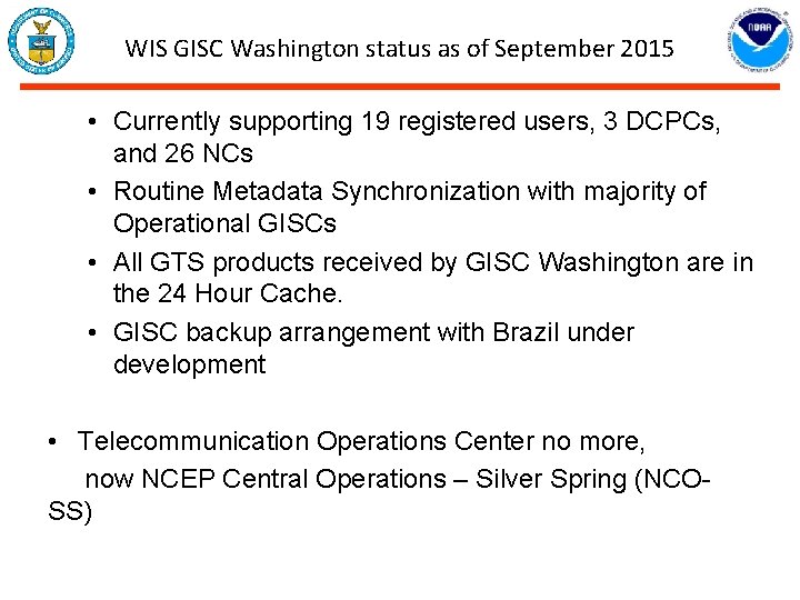WIS GISC Washington status as of September 2015 • Currently supporting 19 registered users,