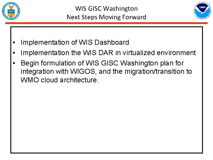 WIS GISC Washington Next Steps Moving Forward • Implementation of WIS Dashboard • Implementation