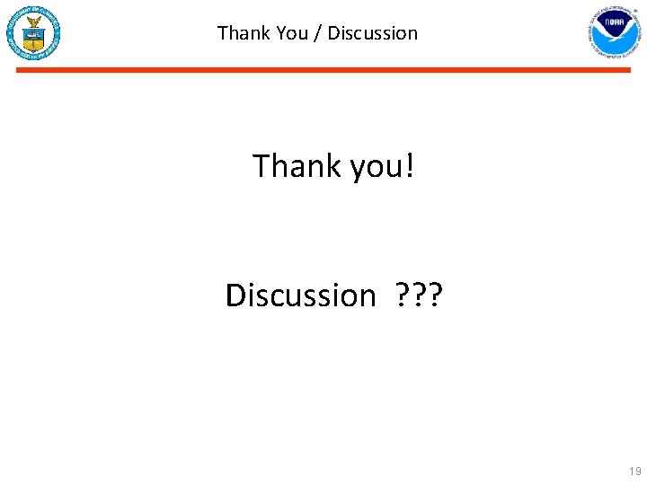 Thank You / Discussion Thank you! Discussion ? ? ? 19 