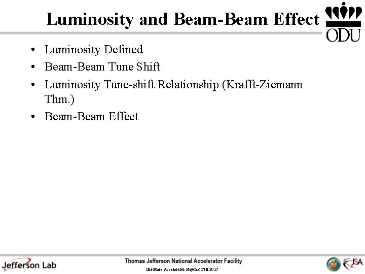 Luminosity and Beam-Beam Effect • Luminosity Defined • Beam-Beam Tune Shift • Luminosity Tune-shift Luminosity and Beam-Beam Effect • Luminosity Defined • Beam-Beam Tune Shift • Luminosity Tune-shift