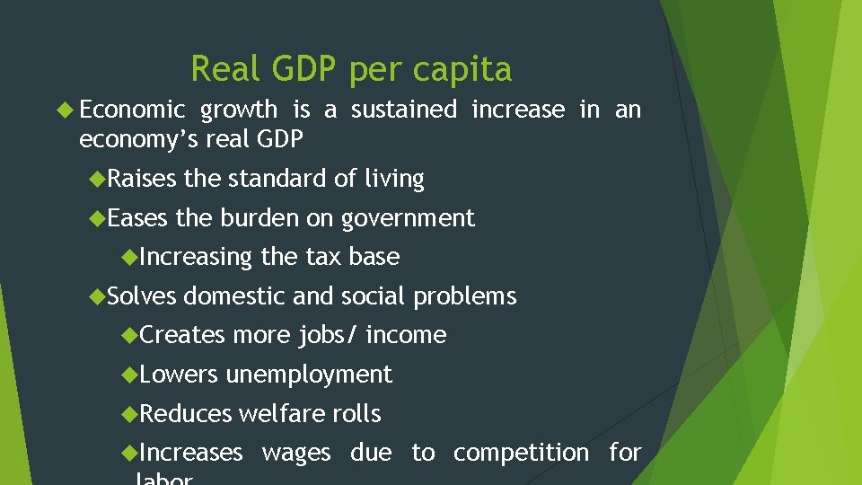 Real GDP per capita Economic growth is a sustained increase in an economy’s real