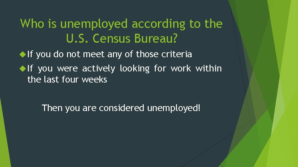 Who is unemployed according to the U. S. Census Bureau? If you do not