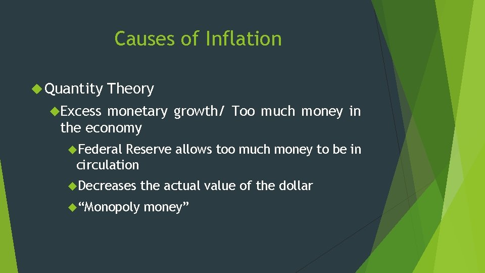 Causes of Inflation Quantity Theory Excess monetary growth/ Too much money in the economy