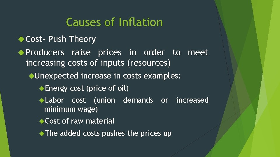 Causes of Inflation Cost- Push Theory Producers raise prices in order to meet increasing