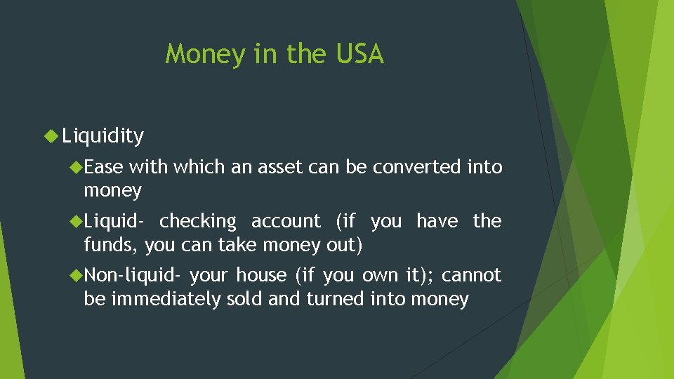 Money in the USA Liquidity Ease with which an asset can be converted into