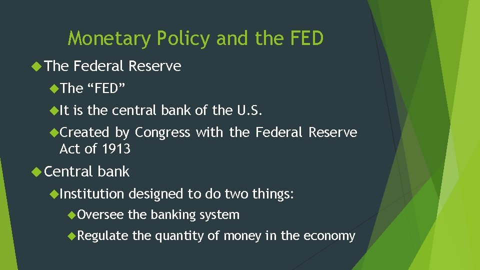 Monetary Policy and the FED The Federal Reserve The It “FED” is the central