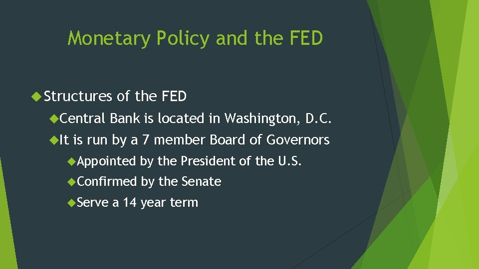 Monetary Policy and the FED Structures Central It of the FED Bank is located