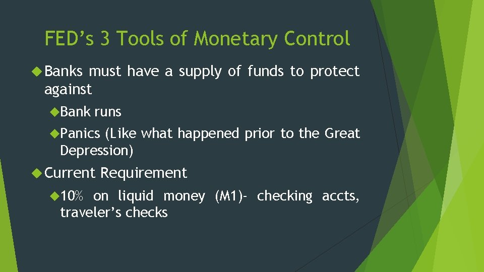 FED’s 3 Tools of Monetary Control Banks must have a supply of funds to