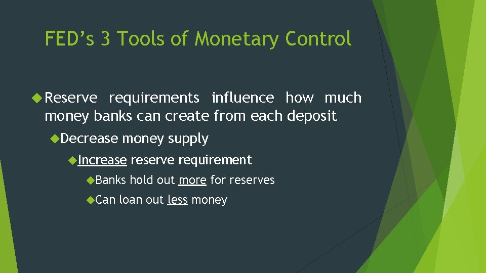 FED’s 3 Tools of Monetary Control Reserve requirements influence how much money banks can