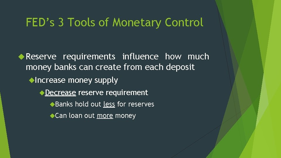 FED’s 3 Tools of Monetary Control Reserve requirements influence how much money banks can