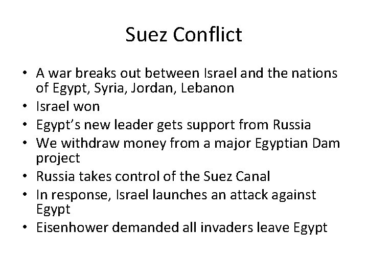 Suez Conflict • A war breaks out between Israel and the nations of Egypt,
