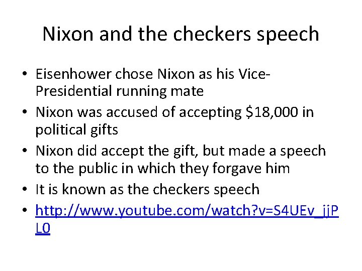 Nixon and the checkers speech • Eisenhower chose Nixon as his Vice. Presidential running