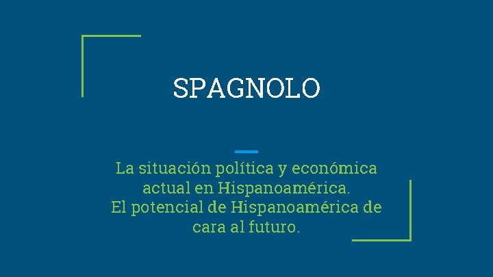 SPAGNOLO La situación política y económica actual en Hispanoamérica. El potencial de Hispanoamérica de