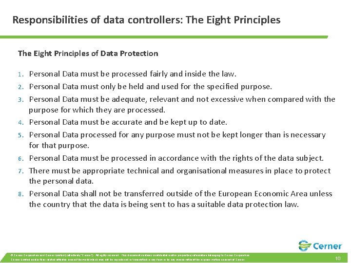 Responsibilities of data controllers: The Eight Principles of Data Protection 1. 2. 3. 4.
