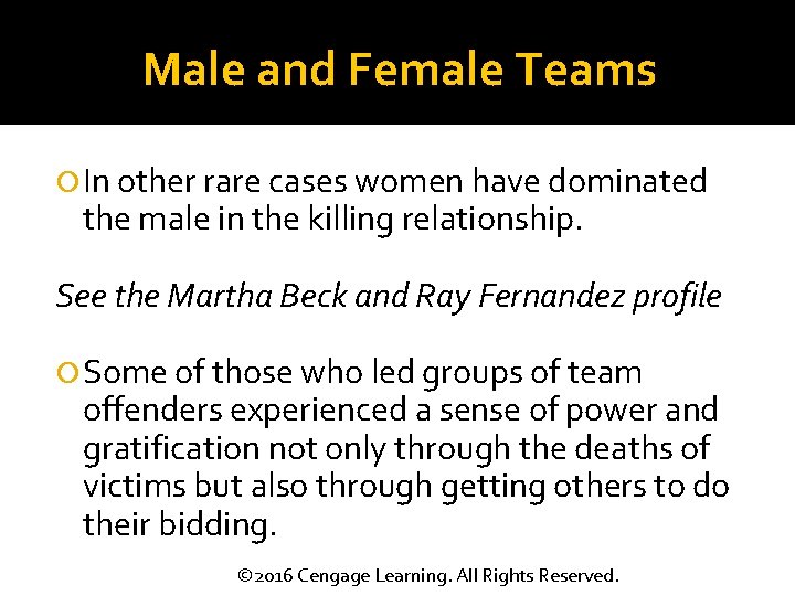 Male and Female Teams In other rare cases women have dominated the male in