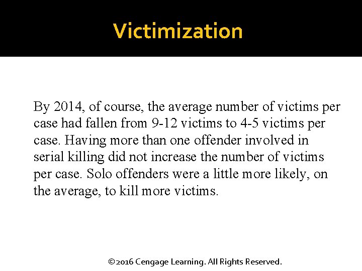 Victimization By 2014, of course, the average number of victims per case had fallen