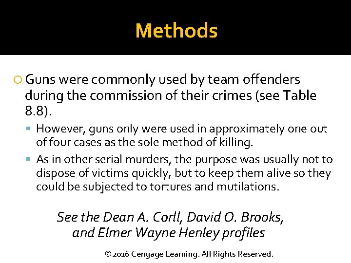 Methods Guns were commonly used by team offenders during the commission of their crimes