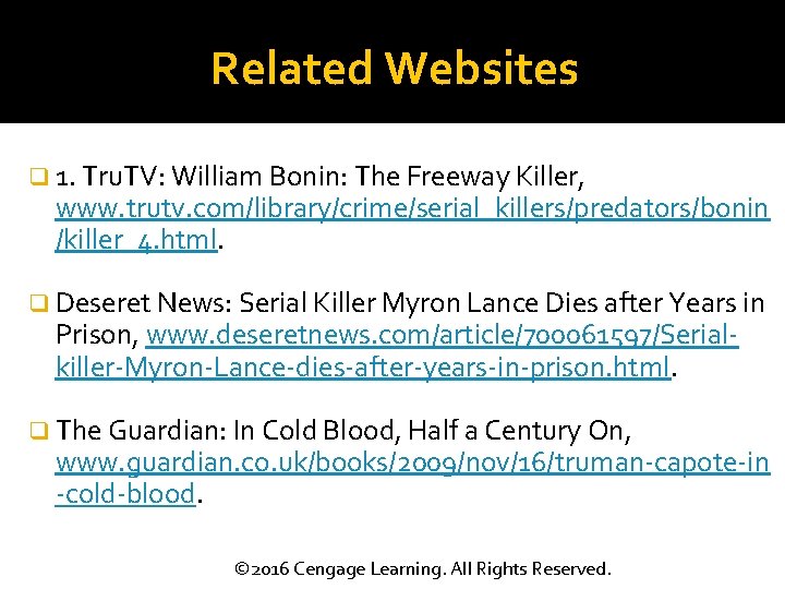 Related Websites q 1. Tru. TV: William Bonin: The Freeway Killer, www. trutv. com/library/crime/serial_killers/predators/bonin