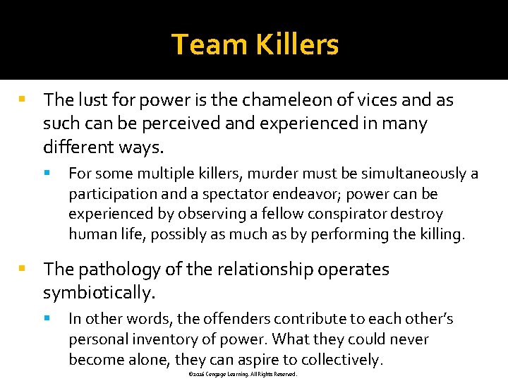 Team Killers The lust for power is the chameleon of vices and as such