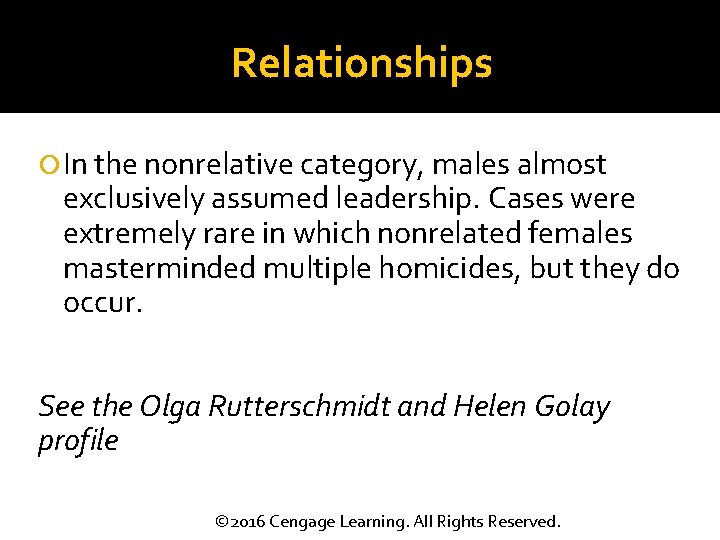 Relationships In the nonrelative category, males almost exclusively assumed leadership. Cases were extremely rare