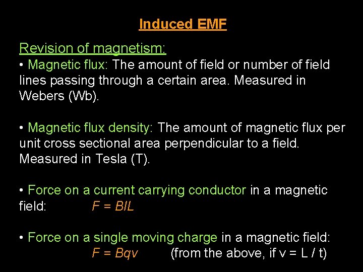 Induced EMF Revision of magnetism: • Magnetic flux: The amount of field or number