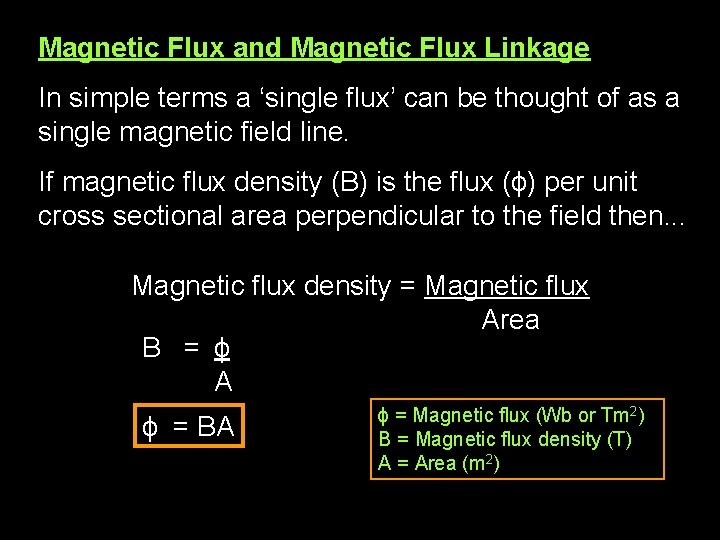 Magnetic Flux and Magnetic Flux Linkage In simple terms a ‘single flux’ can be