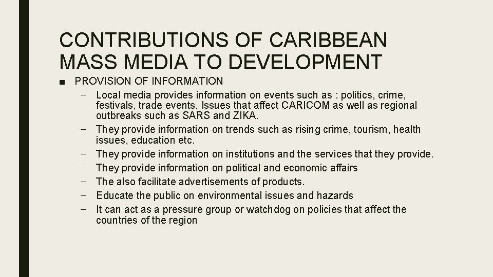 CONTRIBUTIONS OF CARIBBEAN MASS MEDIA TO DEVELOPMENT ■ PROVISION OF INFORMATION – Local media