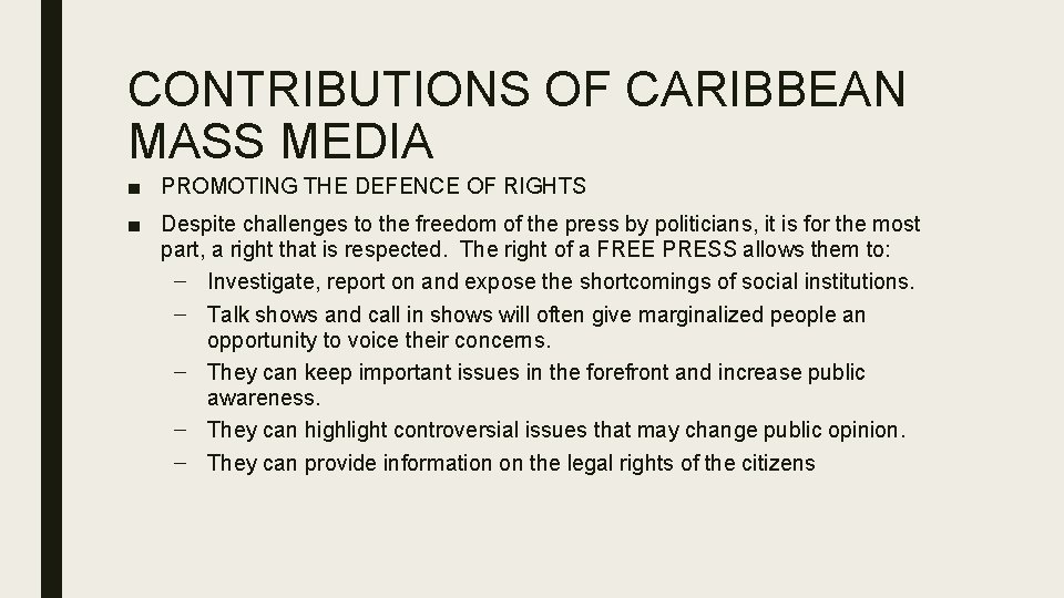 CONTRIBUTIONS OF CARIBBEAN MASS MEDIA ■ PROMOTING THE DEFENCE OF RIGHTS ■ Despite challenges