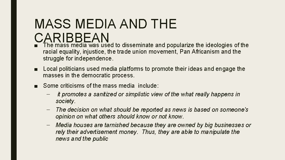 MASS MEDIA AND THE CARIBBEAN ■ The mass media was used to disseminate and