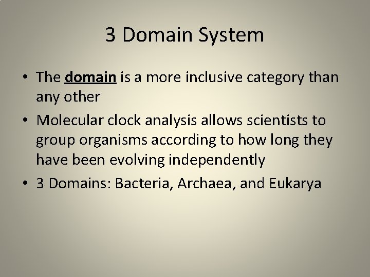 3 Domain System • The domain is a more inclusive category than any other