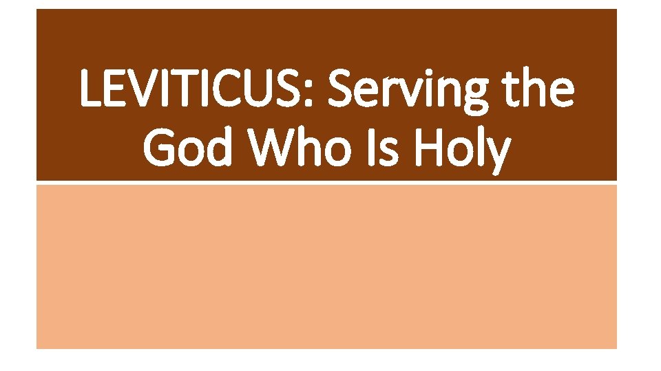 LEVITICUS: Serving the God Who Is Holy 