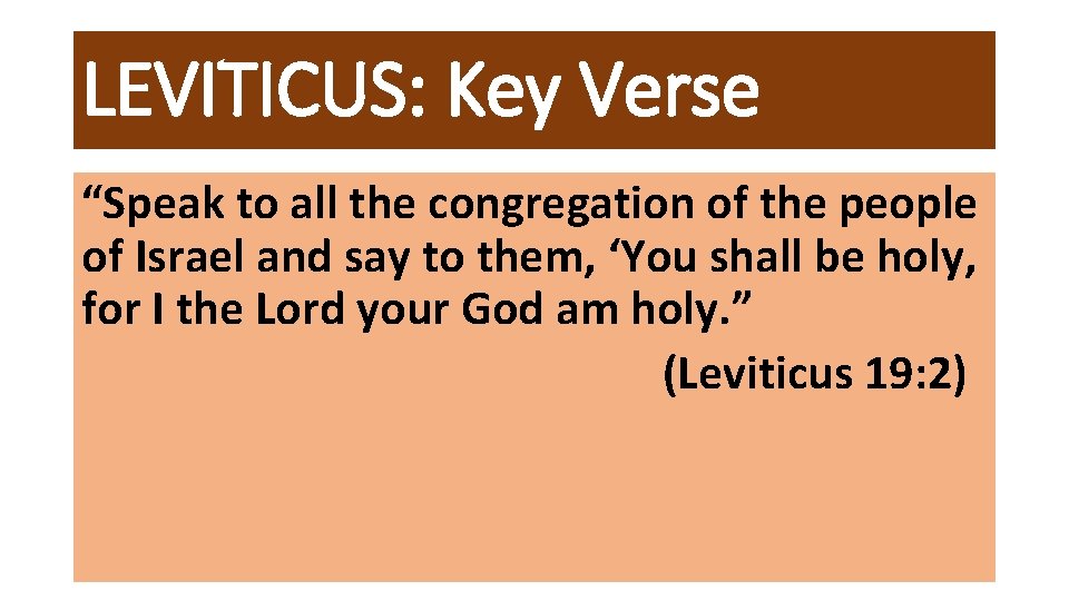 LEVITICUS: Key Verse “Speak to all the congregation of the people of Israel and