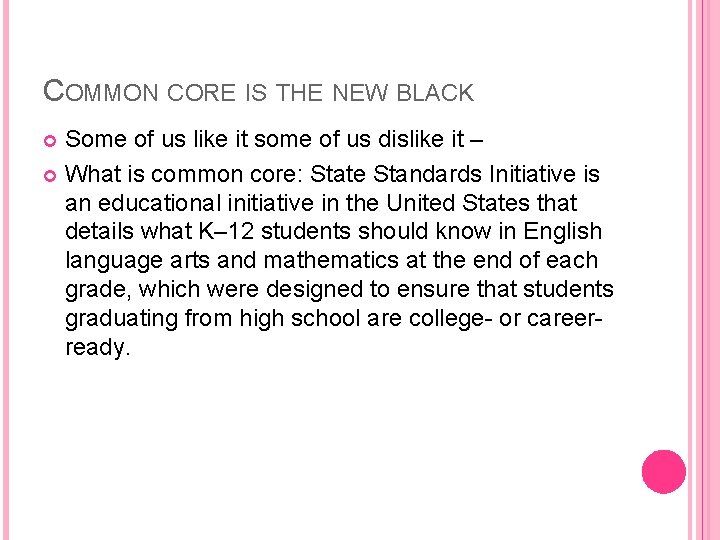 COMMON CORE IS THE NEW BLACK Some of us like it some of us