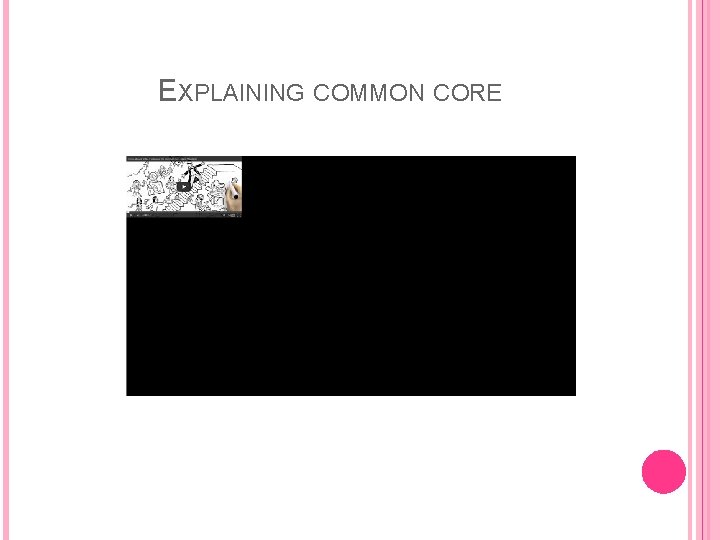 EXPLAINING COMMON CORE 