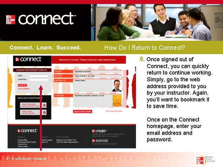 Connect. Learn. Succeed. How Do I Return to Connect? 9. Once signed out of