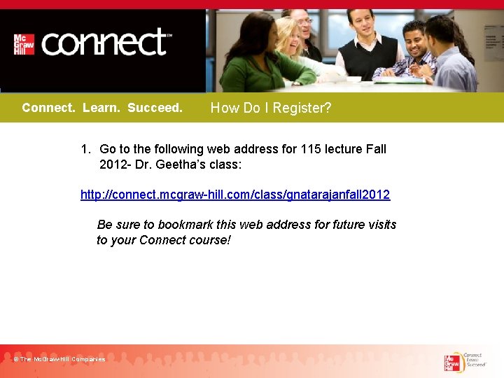 Connect. Learn. Succeed. How Do I Register? 1. Go to the following web address