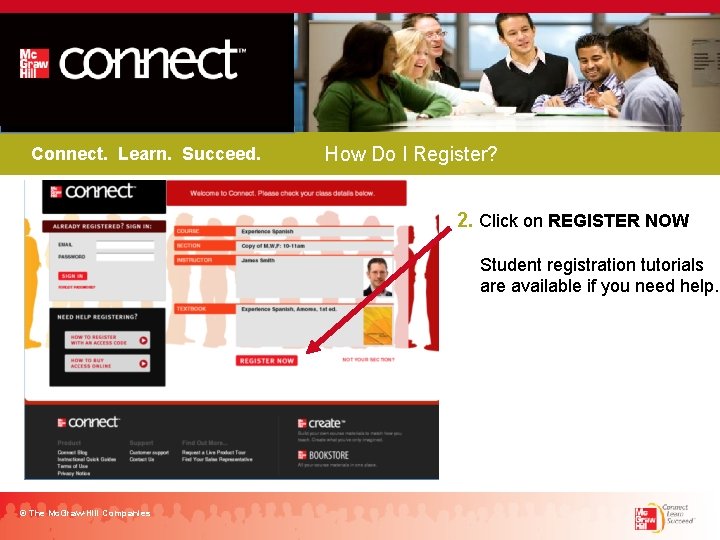 Connect. Learn. Succeed. How Do I Register? 2. Click on REGISTER NOW Student registration