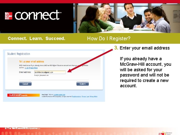 Connect. Learn. Succeed. How Do I Register? 3. Enter your email address If you