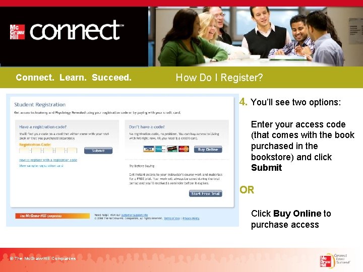 Connect. Learn. Succeed. How Do I Register? 4. You’ll see two options: Enter your