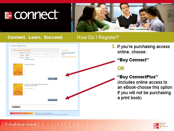 Connect. Learn. Succeed. How Do I Register? 5. If you’re purchasing access online, choose: